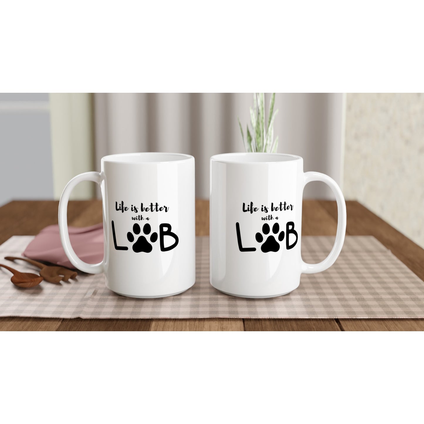 Life is better with a Lab - 15oz Ceramic Mug